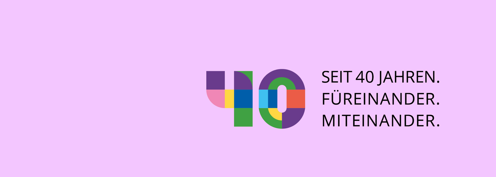 FÜREINANDER. MITEINANDER.